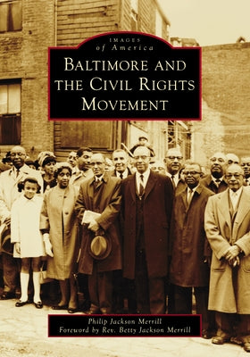 Baltimore and the Civil Rights Movement Paperback Arcadia Publishing (SC)