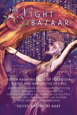 The Night Bazaar: Eleven Haunting Tales of Forbidden Wishes and Dangerous Desires Paperback Northampton House Press