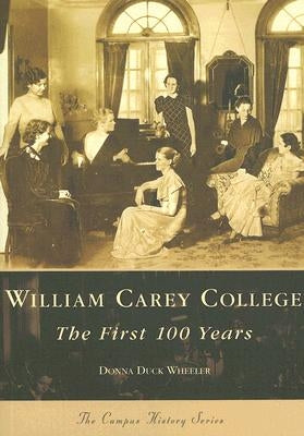 William Carey College history paperback book titled "The First 100 Years" by Arcadia Publishing, showing the cover image.
