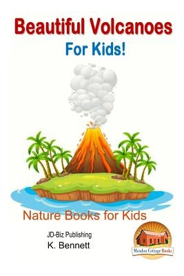 Beautiful Volcanoes For Kids! Paperback Createspace Independent Publishing Platform