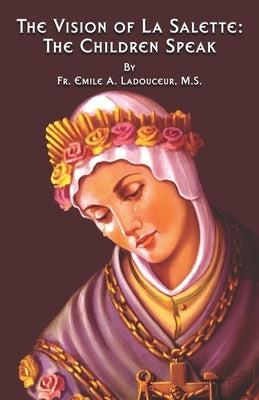 The Vision of La Salette: The Children Speak Paperback Missionaries of La Salette Corporation