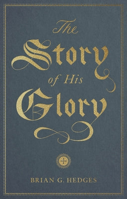 The Story of His Glory Paperback Crossway