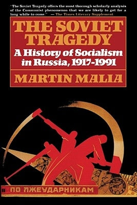 The Soviet Tragedy: A History of Socialism in Russia, 1917-1991 Paperback Free Press