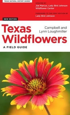 Texas Wildflowers: A Field Guide University of Texas Press