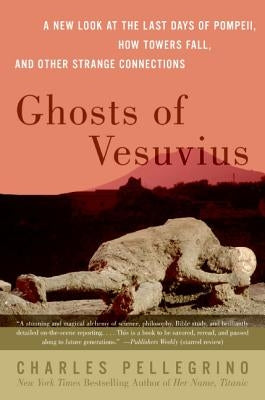 Ghosts of Vesuvius: A New Look at the Last Days of Pompeii, How Towers Fall, and Other Strange Connections Paperback Harper Perennial