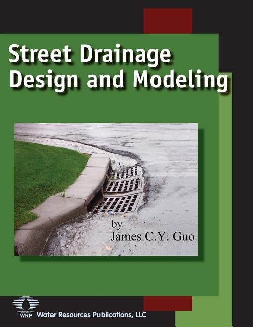 Street Drainage Design and Modeling Paperback Water Resources Publications, LLC
