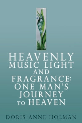 Heavenly Music Light and Fragrance Paperback Xulon Press