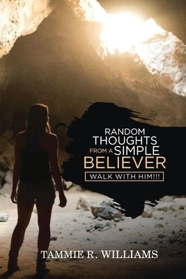 Random Thoughts From a Simple Believer: Walk with HIM!!! Bible Tammie Williams