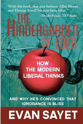KinderGarden Of Eden: How the Modern Liberal Thinks Paperback Createspace Independent Publishing Platform
