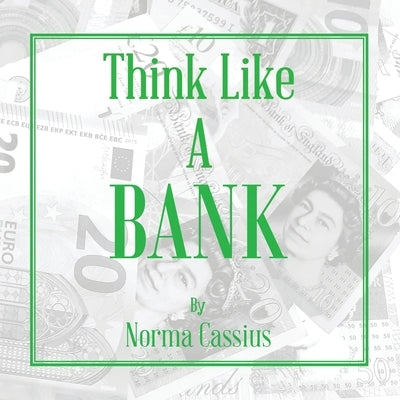 Think Like A Bank Paperback Norma Cassius Therapy