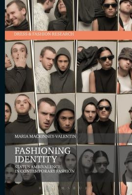 Fashioning Identity: Status Ambivalence in Contemporary Fashion Paperback Bloomsbury Publishing PLC