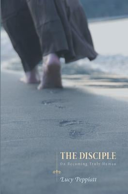 The Disciple: On Becoming Truly Human Paperback Cascade Books