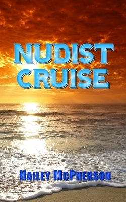 Nudist Cruise Paperback Createspace Independent Publishing Platform