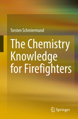 The Chemistry Knowledge for Firefighters Paperback Springer