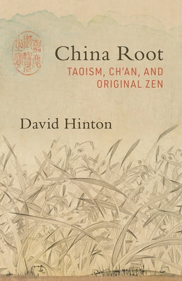 China Root: Taoism, Ch'an, and Original Zen Shambhala