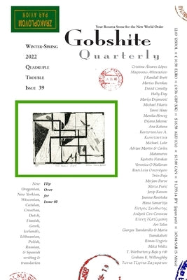 Gobshite Quarterly 39/40, Quadriple Trouble: Your Rosetta Stone For the New World Order Paperback Gobq LLC