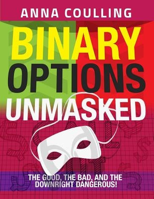 Binary Options Unmasked Paperback Createspace Independent Publishing Platform
