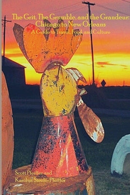 The Grit, the Grumble, and the Grandeur: Chicago to New Orleans Paperback Pfeiffer Publications