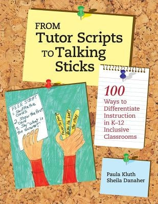 From Tutor Scripts to Talking Sticks: 100 Ways to Differentiate Instruction in K - 12 Classrooms Paperback Pk Books