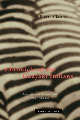 Chronicle of the Guayaki Indians Paperback Zone Books