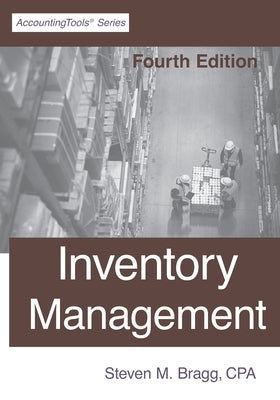 Inventory Management: Fourth Edition Paperback Accountingtools, Inc.