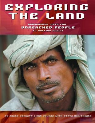 Exploring the Land: Discovering Ways for Unreached People to Follow Christ Paperback Bottomline Media