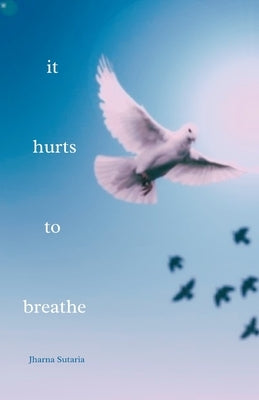 it hurts to breathe: a novella Paperback Jharna Sutaria