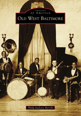 Old West Baltimore Paperback Arcadia Publishing (SC)