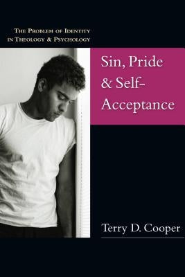 Sin, Pride & Self-Acceptance: The Problem of Identity in Theology & Psychology Paperback IVP Academic