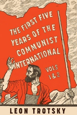 The First Five Years of the Communist International Paperback Wellred