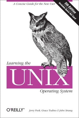 Learning the Unix Operating System: A Concise Guide for the New User Paperback O'Reilly Media