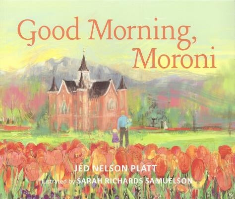 Good Morning, Moroni Paperback Steepleview Studios