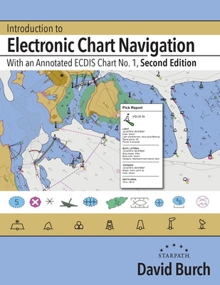 Introduction to Electronic Chart Navigation: With an Annotated ECDIS Chart No. 1 Paperback Starpath Publications