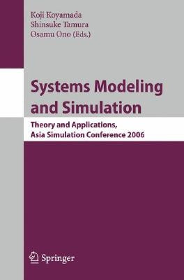 Systems Modeling and Simulation: Theory and Applications, Asian Simulation Conference 2006 Paperback Springer