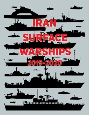 Iran Surface Warships: 2019 - 2020 Paperback Independently Published