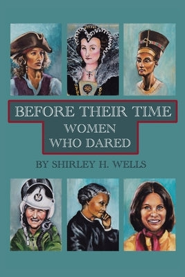 Before Their Time: Women Who Dared Paperback Archway Publishing