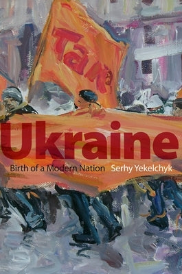 Ukraine: Birth of a Modern Nation Paperback Oxford University Press, USA