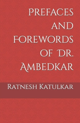Prefaces and Forewords of Dr. Ambedkar Paperback Independently Published