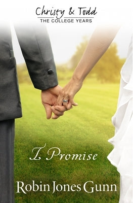 I Promise Christy & Todd: College Years Book 3 Paperback Robins Nest Productions
