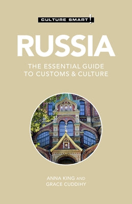 Russia - Culture Smart!: The Essential Guide to Customs & Culturevolume 112 Paperback Kuperard