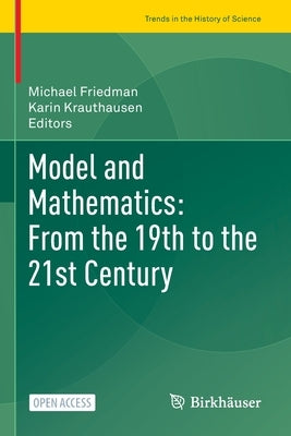 Model and Mathematics: From the 19th to the 21st Century Paperback Birkhauser