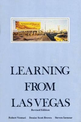 Learning from Las Vegas, Revised Edition: The Forgotten Symbolism of Architectural Form MIT Press