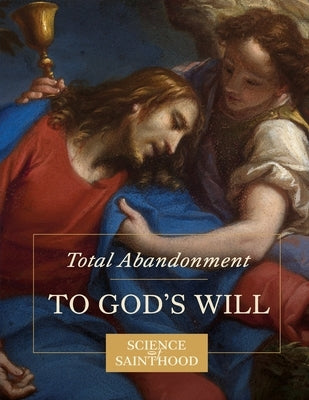 Total Abandonment to God's Will Paperback Next Level Catholic Inc