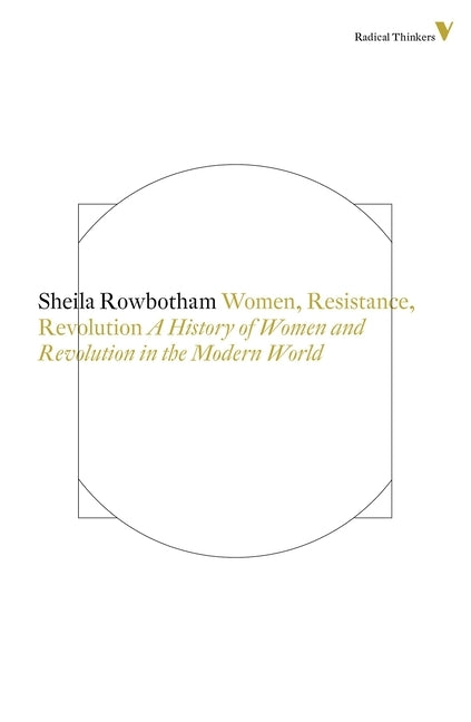 Women, Resistance and Revolution: A History Of Women And Revolution In The Modern World Paperback Verso