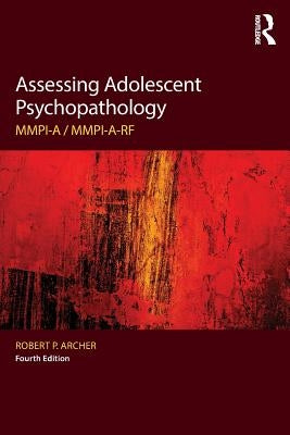 Assessing Adolescent Psychopathology: Mmpi-A / Mmpi-A-Rf, Fourth Edition Paperback Routledge