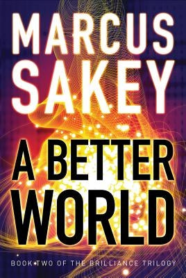 A Better World by Sakey, Marcus