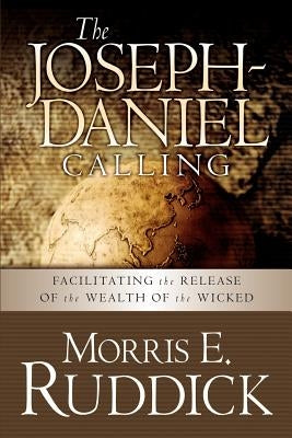 The Joseph-Daniel Calling Paperback Xulon Press