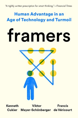 Framers: Human Advantage in an Age of Technology and Turmoil Paperback Dutton