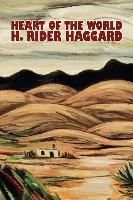 Heart of the World by H. Rider Haggard, Fiction, Fantasy, Action & Adventure, Science Fiction Paperback Aegypan