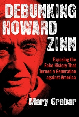 Paperback book titled "Debunking Howard Zinn" by Regnery History, with a cover featuring text and design elements.